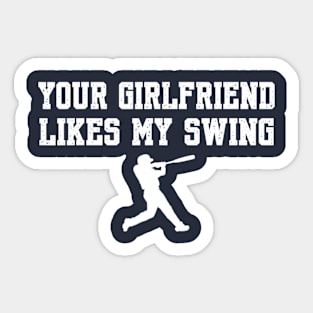 Your Girlfriend Likes My Swing Funny Baseball Sticker